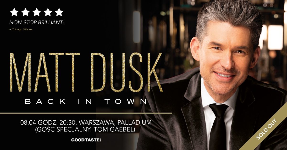 Matt Dusk (go\u015b\u0107 specjalny: Tom Gaebel) \u2013 Back In Town \/ Warszawa \/ SOLD OUT