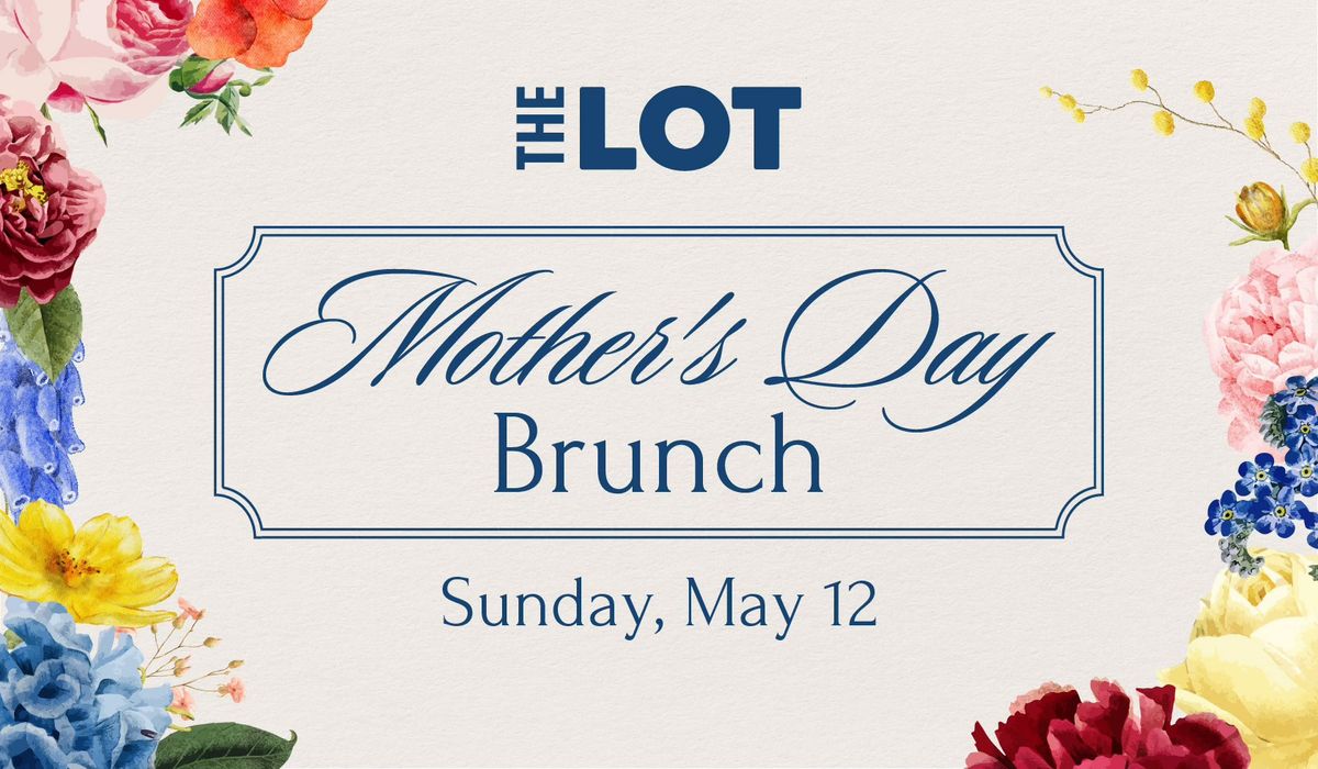 Mother's Day Brunch at THE LOT Fashion Island