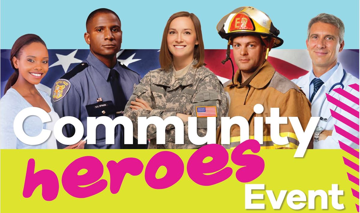 \ud83d\udc68\ud83c\udffd\u200d\u2695\ufe0f\ud83d\ude93 FREE COMMUNITY HEROES EVENT \ud83d\ude92\ud83d\udc69\ud83c\udffc\u200d\u2695\ufe0f