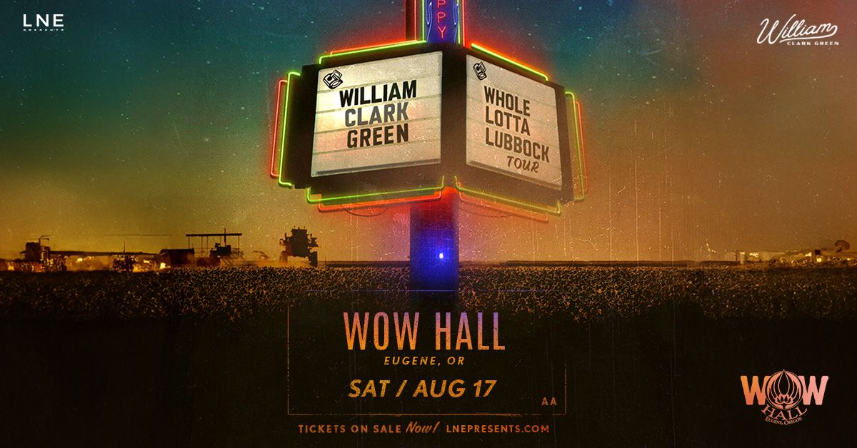 William Clark Green - Whole Lotta Lubbock Tour at Wow Hall