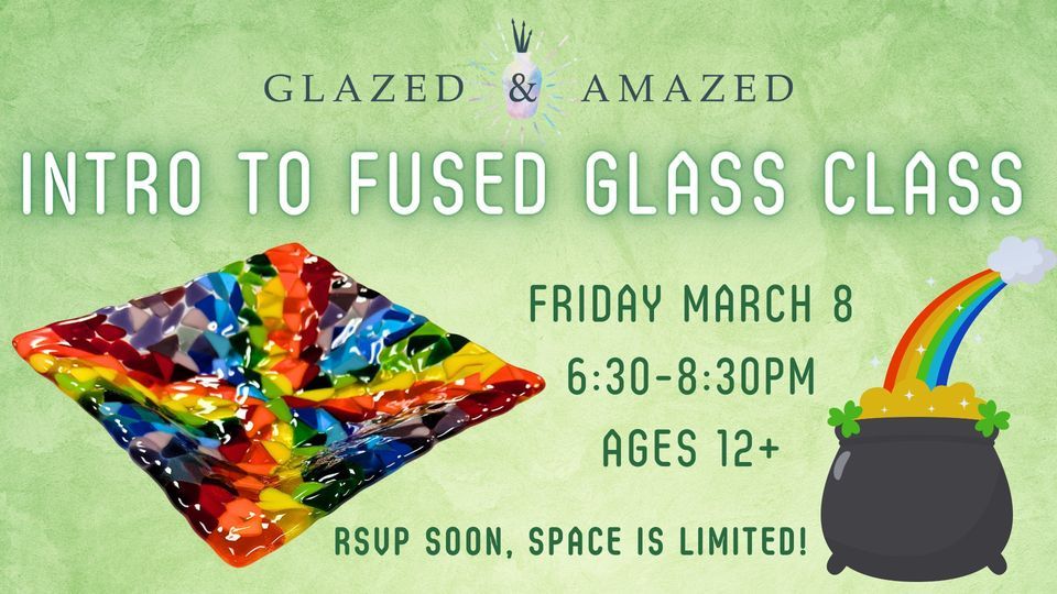 Intro to Fused Glass Class! March 2024, Glazed & Amazed, Edmonds, 8