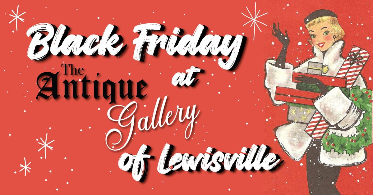 Black Friday at The Antique Gallery of Lewisville