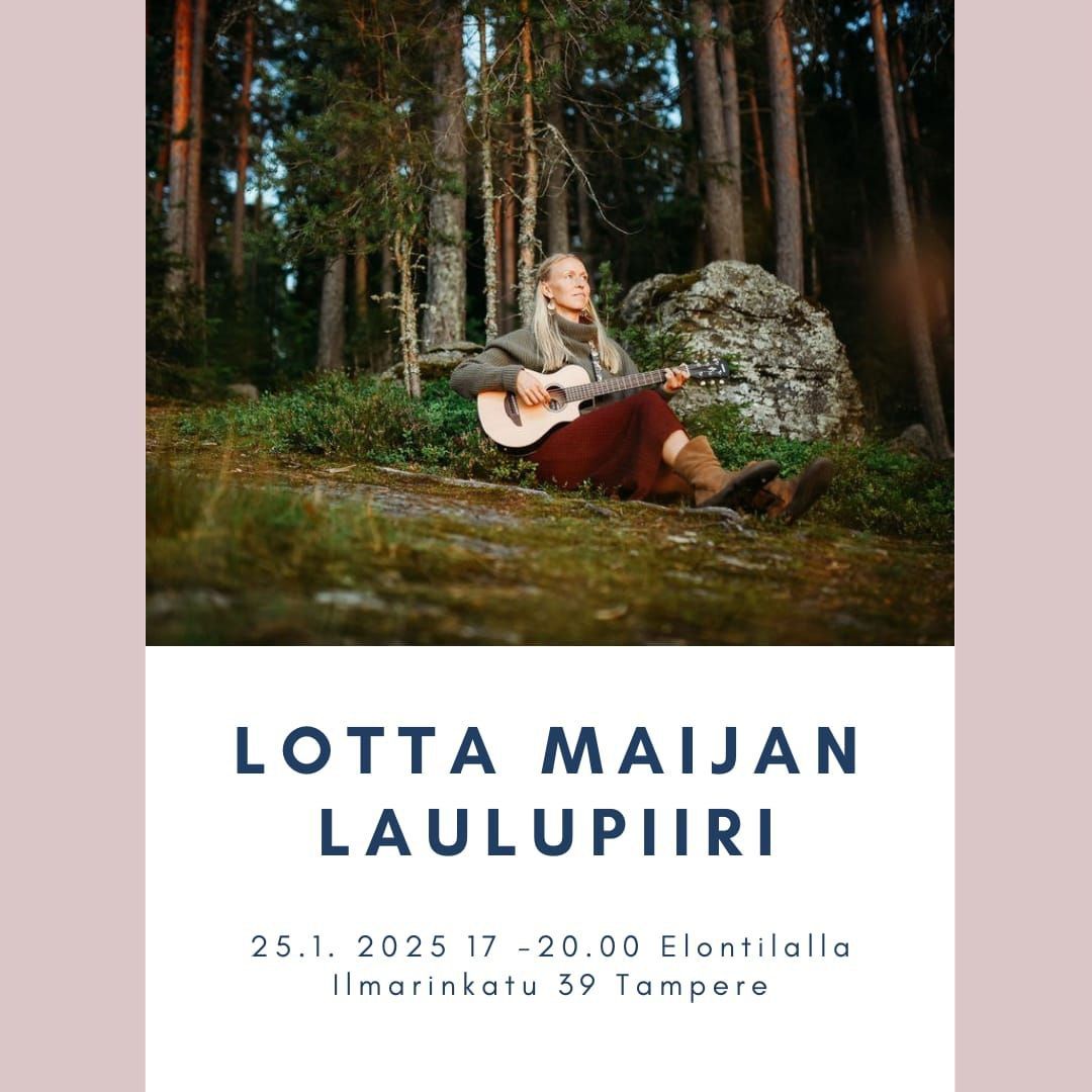 Lotta Maijan laulupiiri Elontilalla 25.1. *T\u00c4YNN\u00c4*