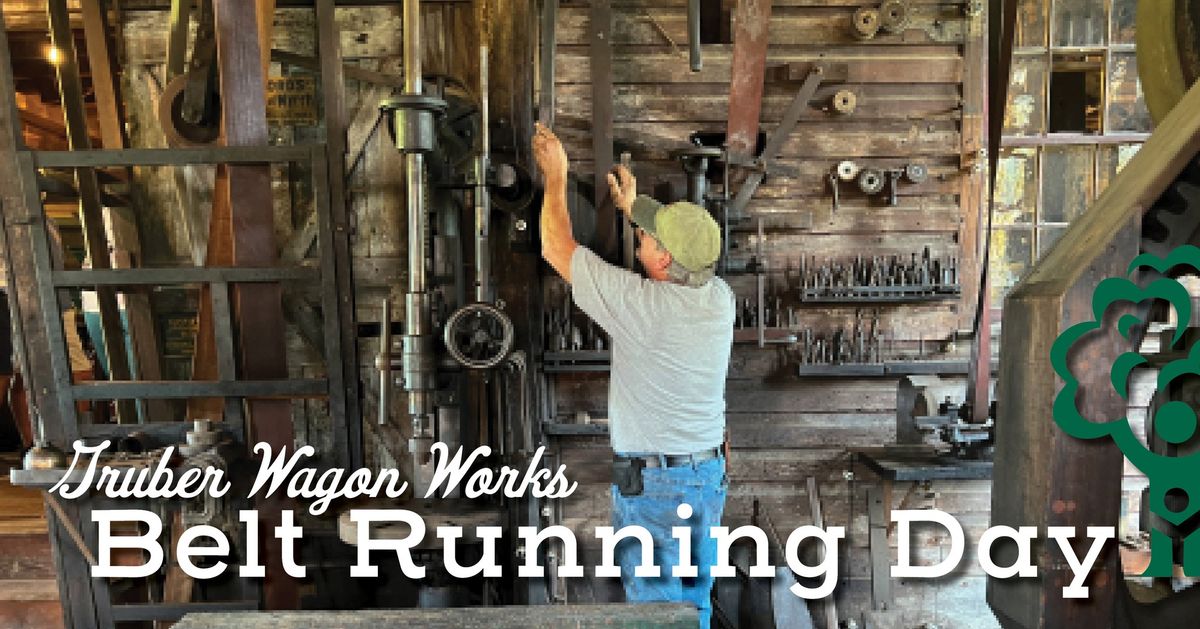 Gruber Wagon Works Belt Running Day