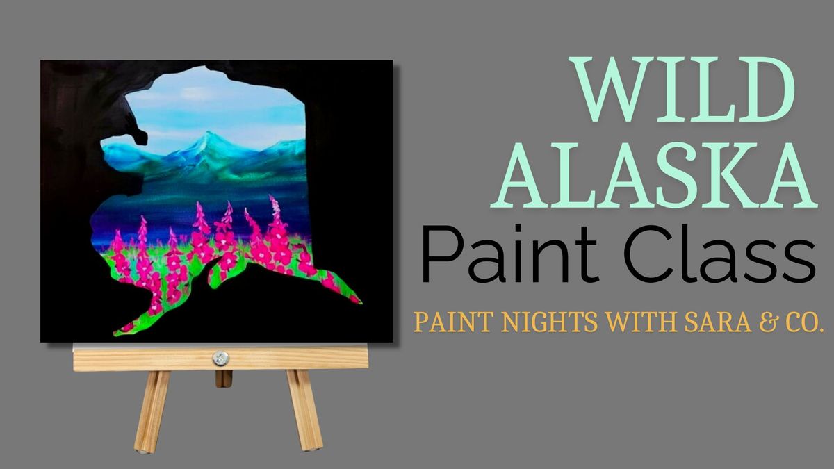 Wild Alaska Paint Night