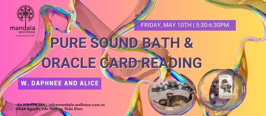 May Pure Sound Bath & Oracle Card Reading w Daphnee & Alice