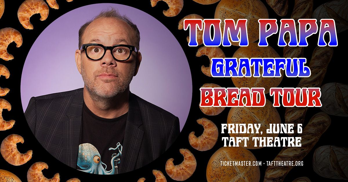 Tom Papa: Grateful Bread Tour