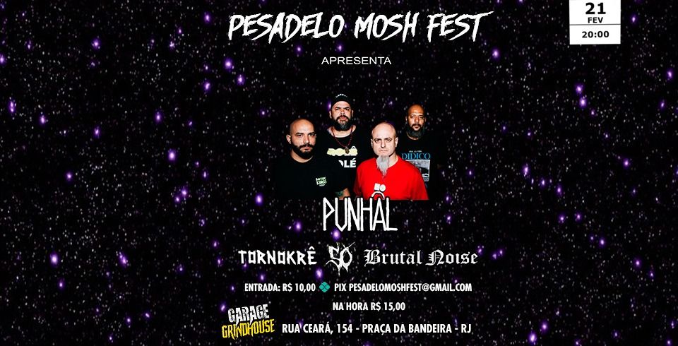 Pesadelo Mosh Fest Apresenta: "PUNHAL" + Tornokr\u00ea\/Sentido Oposto\/Brutal Noise