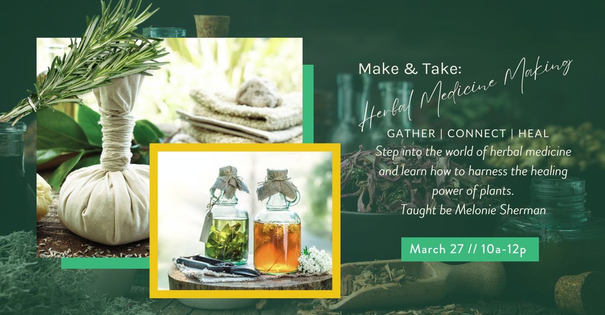 Make & Take: Intro to Herbal Medicine Making