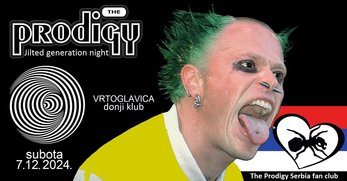 The Prodigy Jilted generation night @ Vrtoglavica donji klub \u25cf subota 07.12.