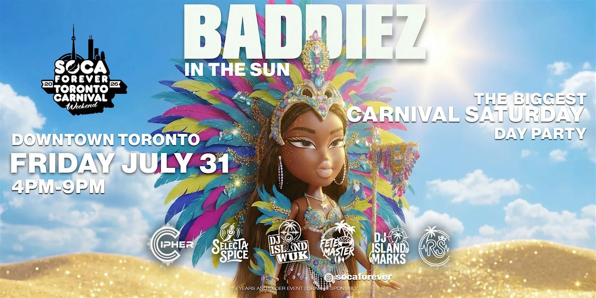 TORONTO CARIBANA DAY PARTY | BADDIEZ IN THE SUN | SAT AUG 1 @ 4PM