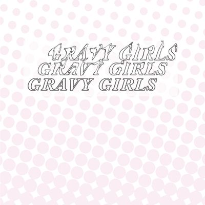 Gravy Girls