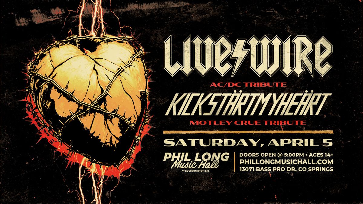 Live Wire: AC\/DC Tribute & Kickstart My Heart: Motley Crue Tribute