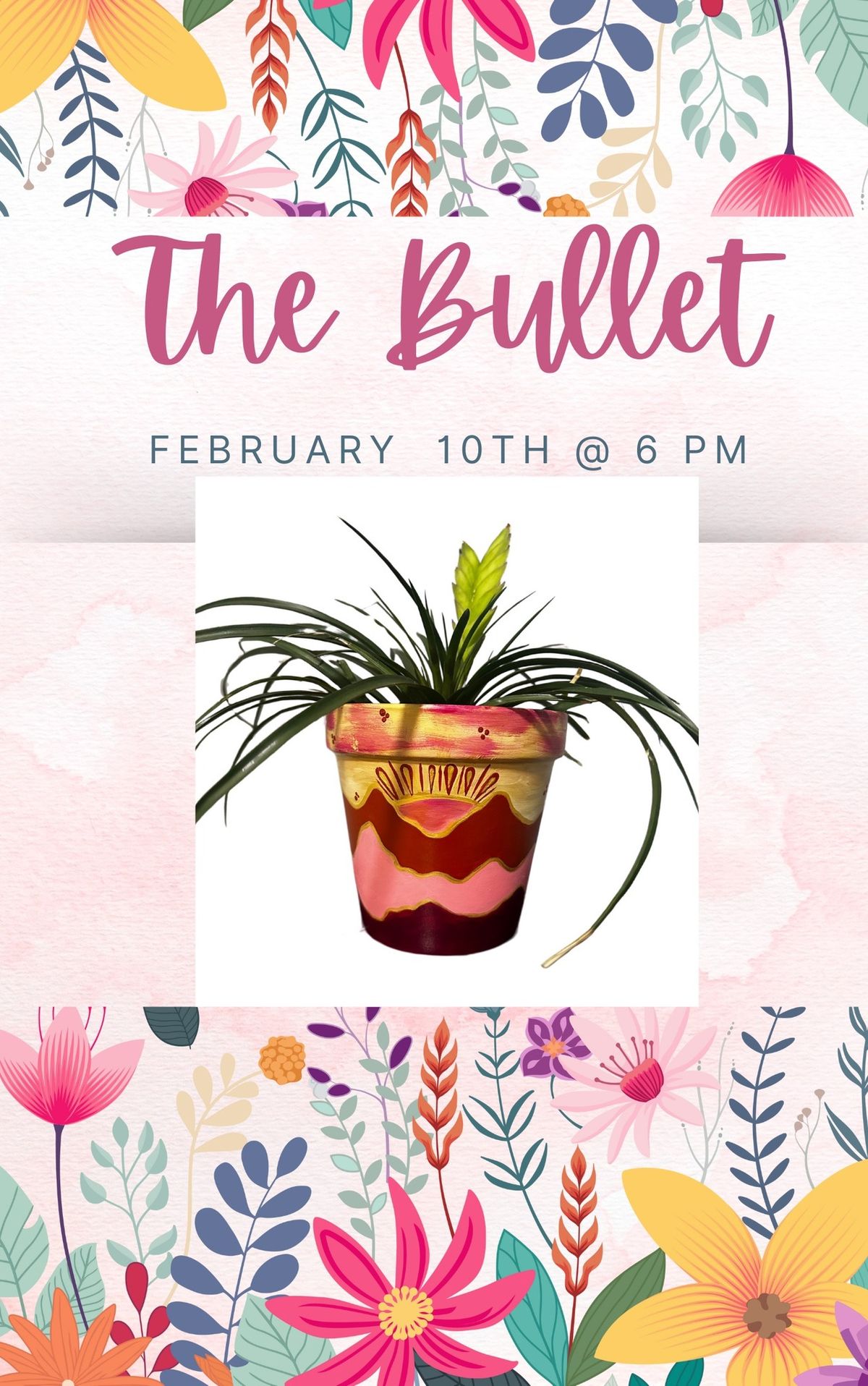 Paint, sip and plant hosted by The Bullet