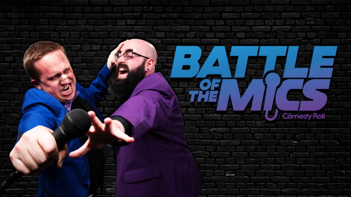 Battle of the Mics - A Comedy Roll Event