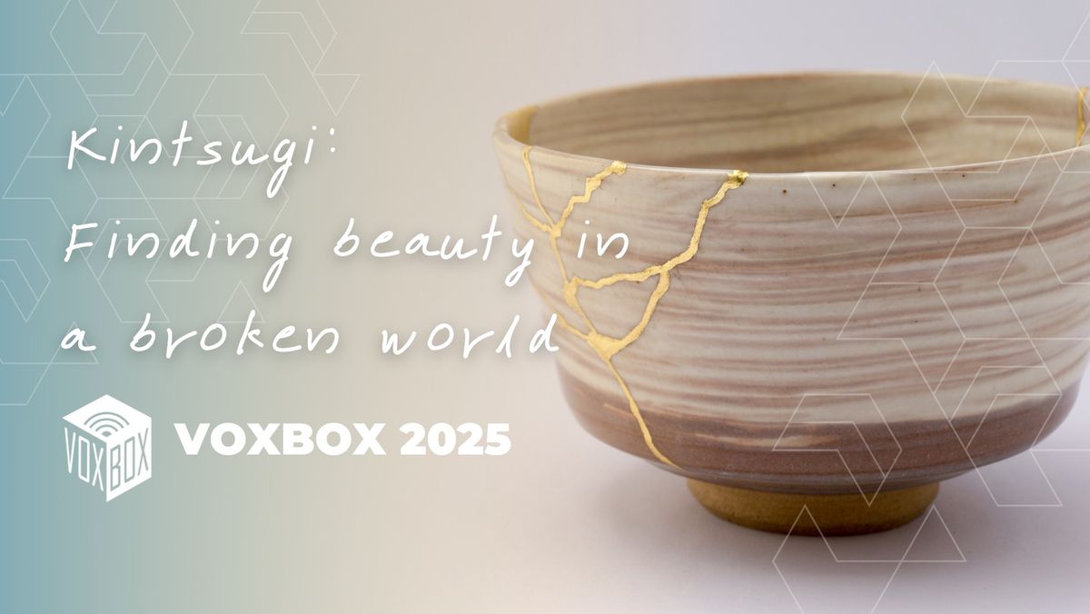 Kintsugi: Finding beauty in a broken world - VoxBox Krak\u00f3w