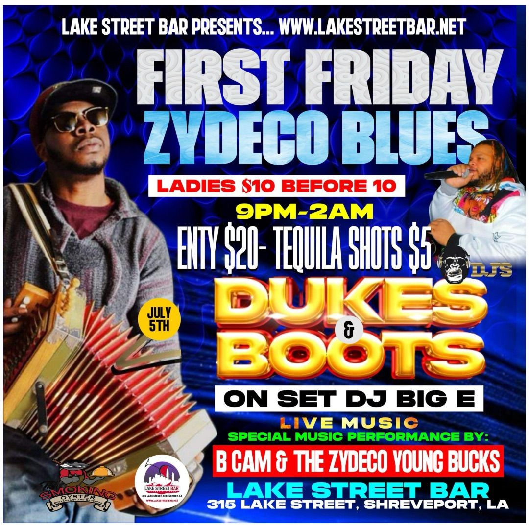 \u201cFirst Fridays\u201d Dukes & Boots Zydeco Blues featuring B Cam & Zydeco Young Bucks. 