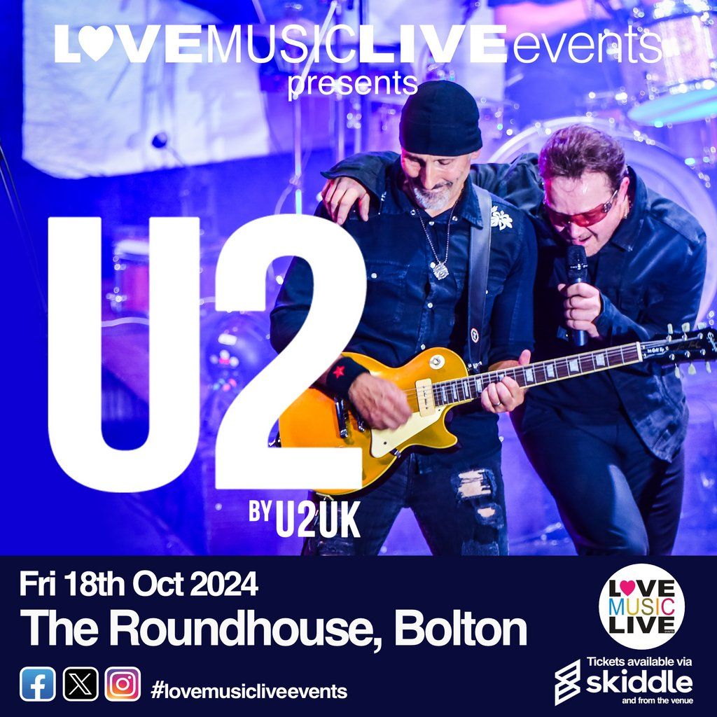 U2UK (U2 Tribute) -  Bolton Roundhouse - Fri 18\/10\/24