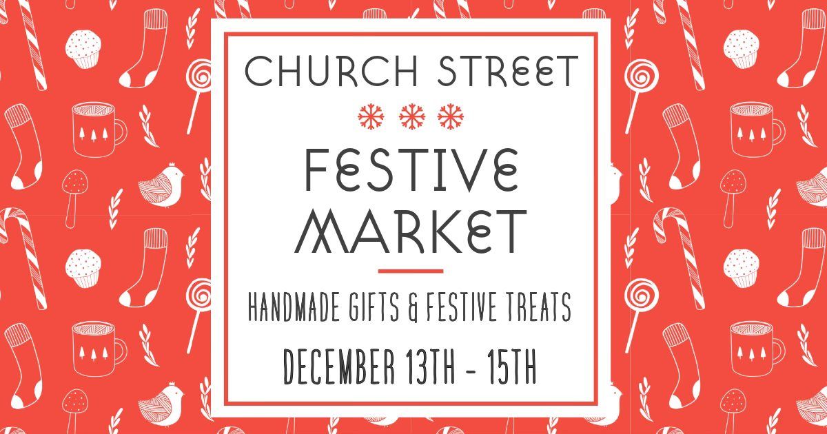 Festive Market on Church Street - Handmade Gifts & Yuletide Treats.