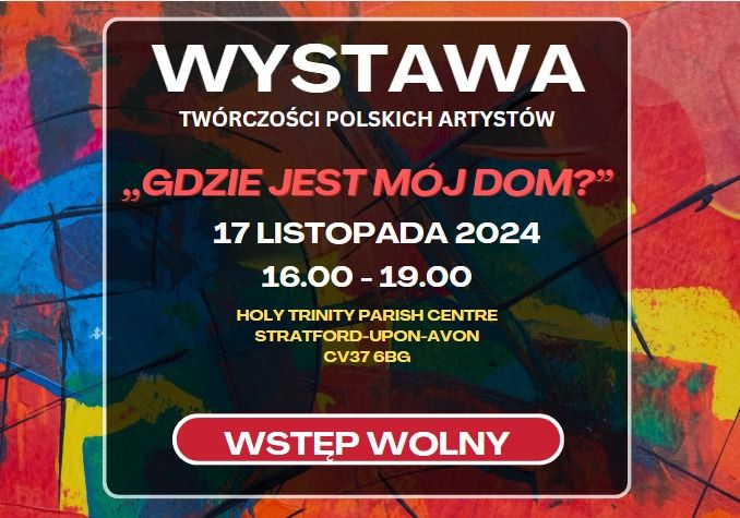 Wystawa polskich artyst\u00f3w - ''Gdzie jest m\u00f3j dom?''