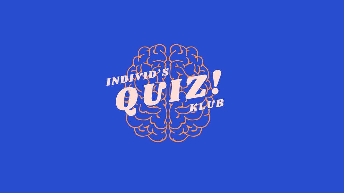 INDIVID\u2019S QUIZ! KLUB 