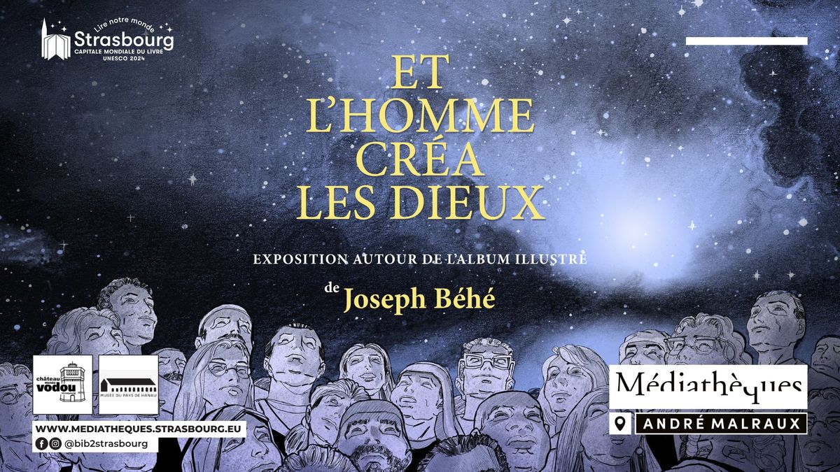  ET L\u2019HOMME CR\u00c9A LES DIEUX : Ouverture et visite de l\u2019exposition en pr\u00e9sence de Joseph B\u00e9h\u00e9