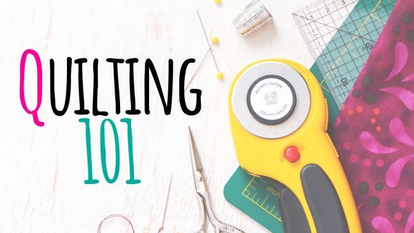 Quilting 101 - Beginner quilting class