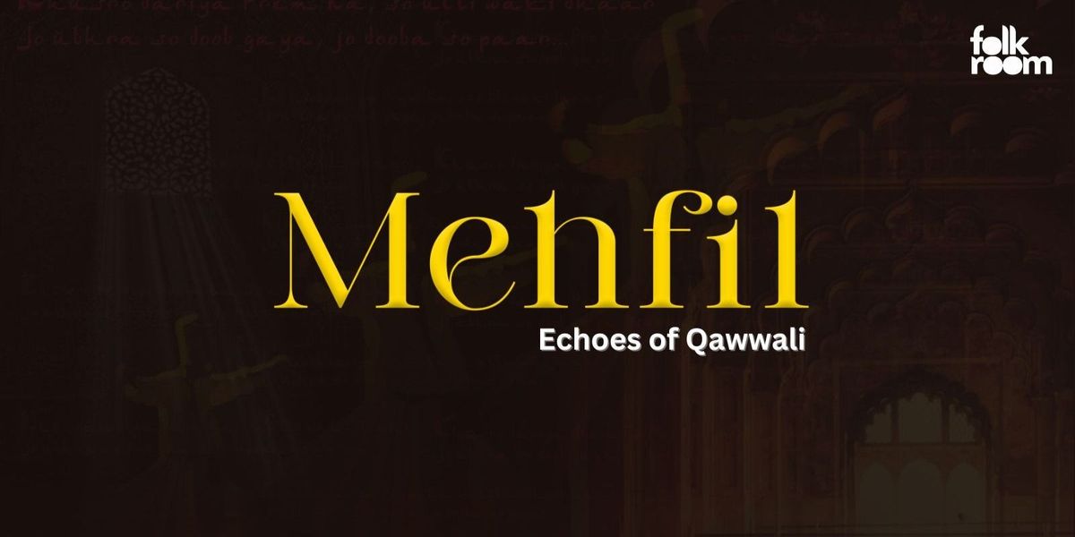 Mehfil - Echoes of Qawwali