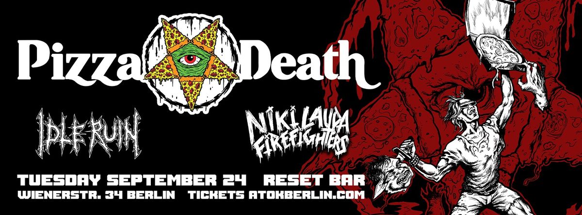 PIZZA DEATH (AUS) + NLF + IDLE RUIN