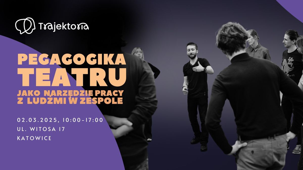 PEDAGOGIKA TEATRU jako narz\u0119dzie pracy w zespole - warsztat praktyczny