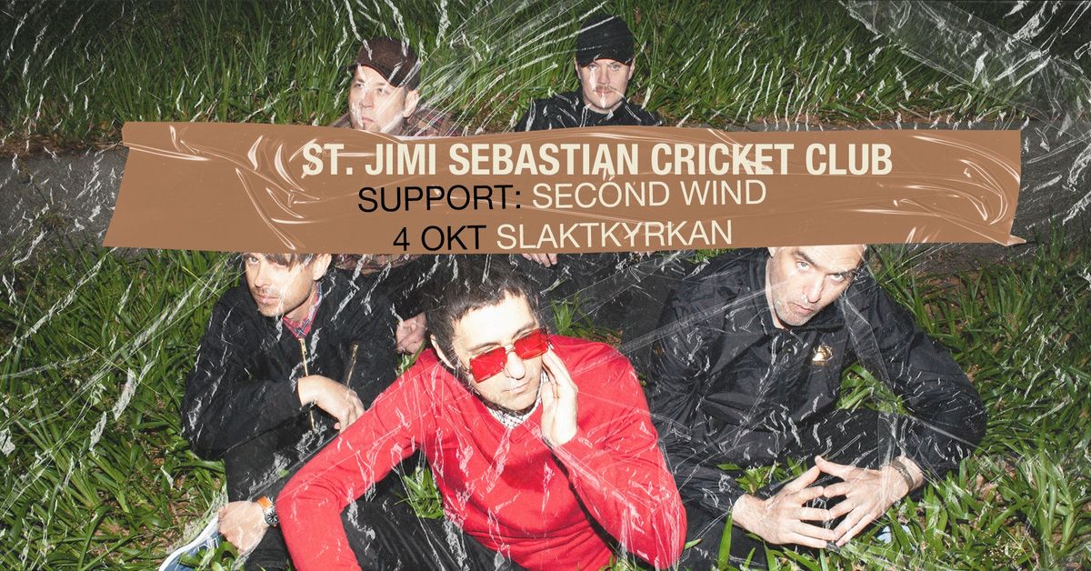 St. Jimi Sebastian Cricket Club + Support: Second Wind | Slaktkyrkan