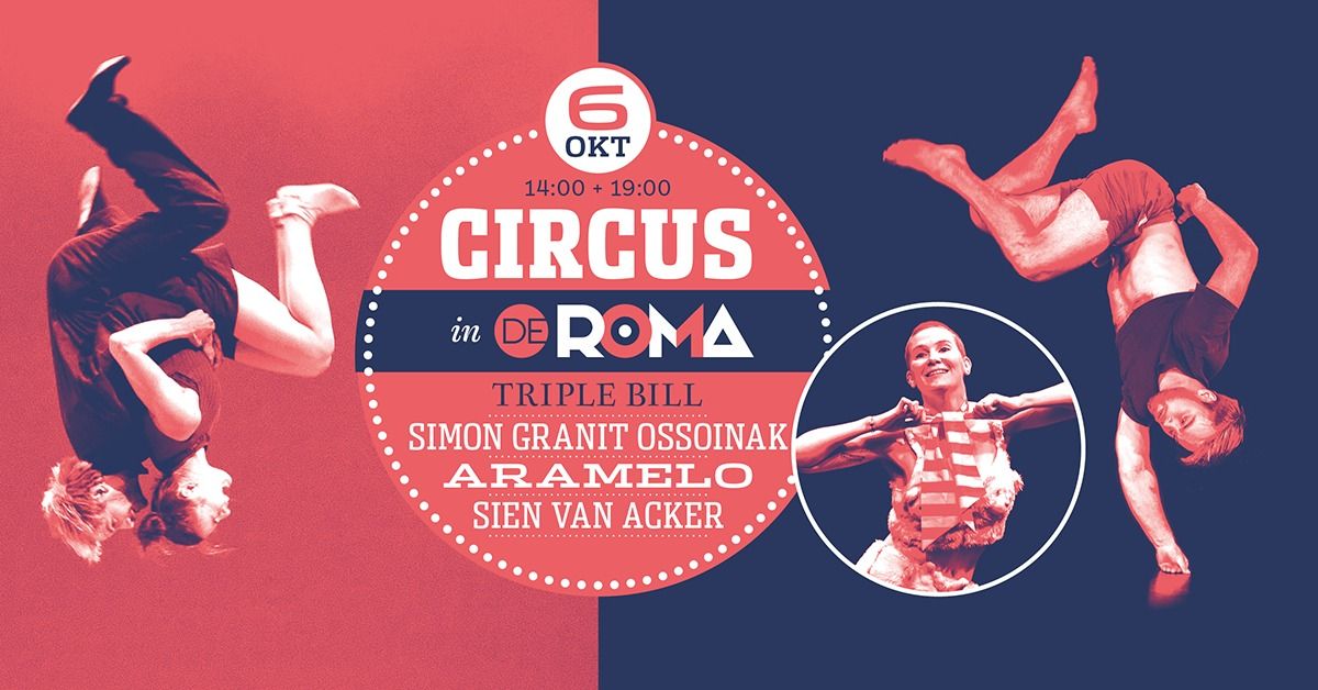 Circus in De Roma: Triple Bill met Simon Granit Ossoinak, Aramelo & Sien Van Acker