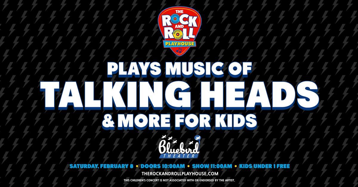 The Rock and Roll Playhouse plays Music of Talking Heads + More for Kids