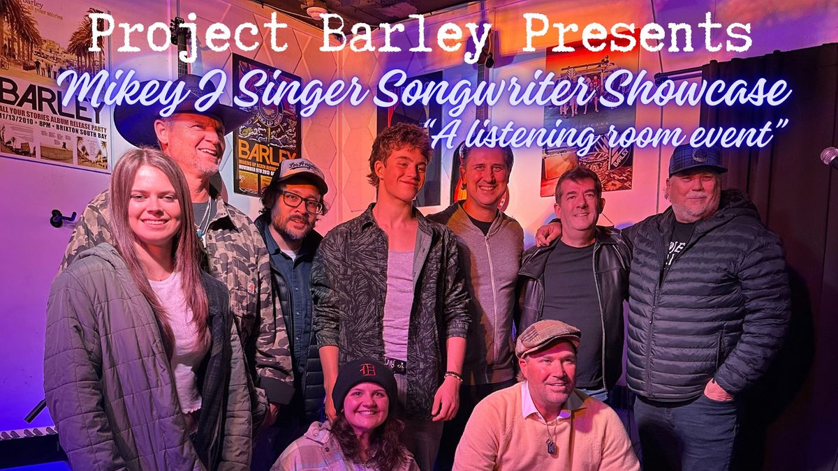 Project Barley Presents - Mikey J's Singer Songwriter Showcase