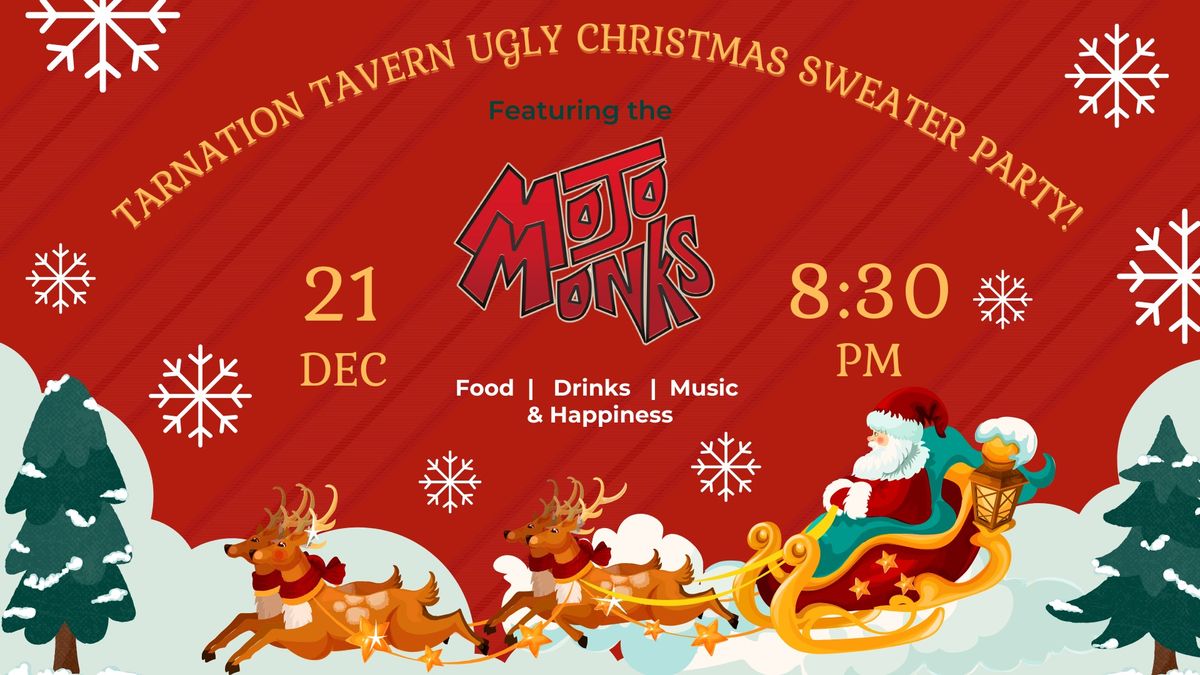 The MoJo Monks are playing for Tarnation Tavern's Ugly Christmas Sweater Party!!