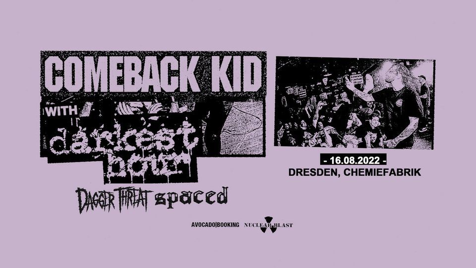 Comeback Kid, Darkest Hour, Dagger Threat, Spaced - Dresden, Chemiefabrik