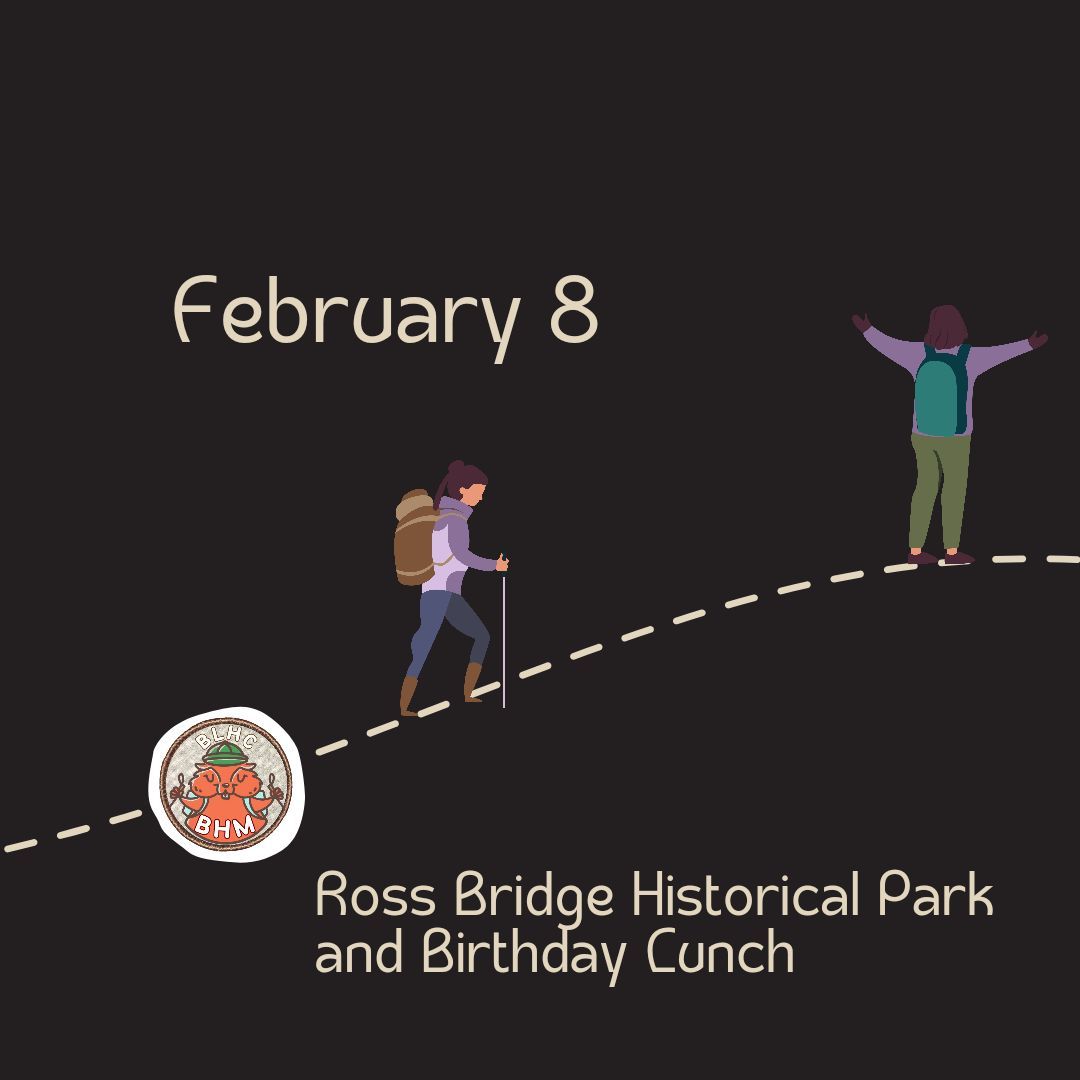 2\/8\/25 Ross Bridge Historical Park and Lunch BLHC BHM Event