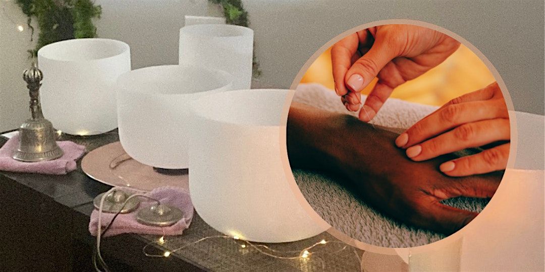 Acupuncture & Sound Bath - Seasonal Treatment for Winter