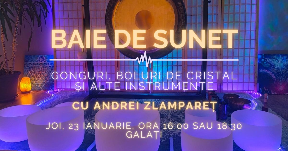 Baie de sunet cu gonguri, boluri de cristal \u0219i alte instrumente, \u00een Gala\u021bi