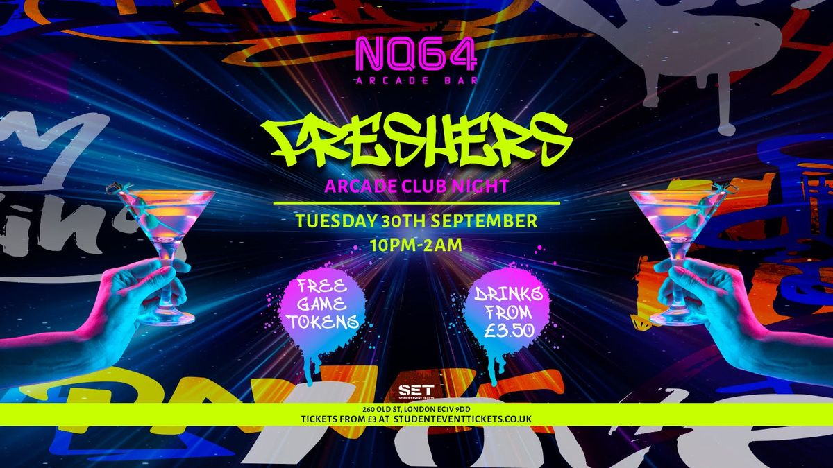 FRESHERS ARCADE NIGHTS AT NQ64 SHOREDITCH - TUESDAY 30TH SEPTEMBER