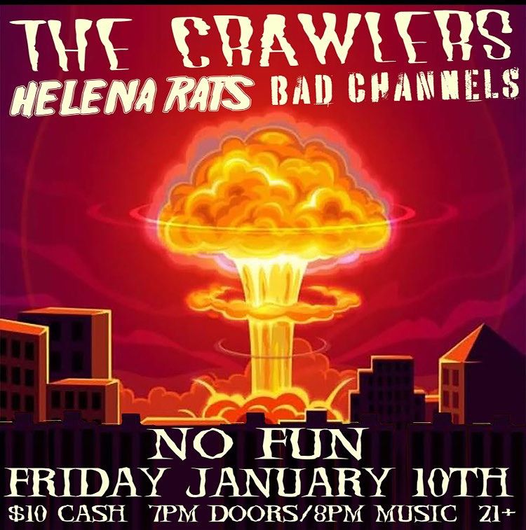 Bad Channels, the Crawlers and Helena Rats Friday January 10th!