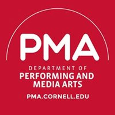 Cornell Performing & Media Arts - PMA