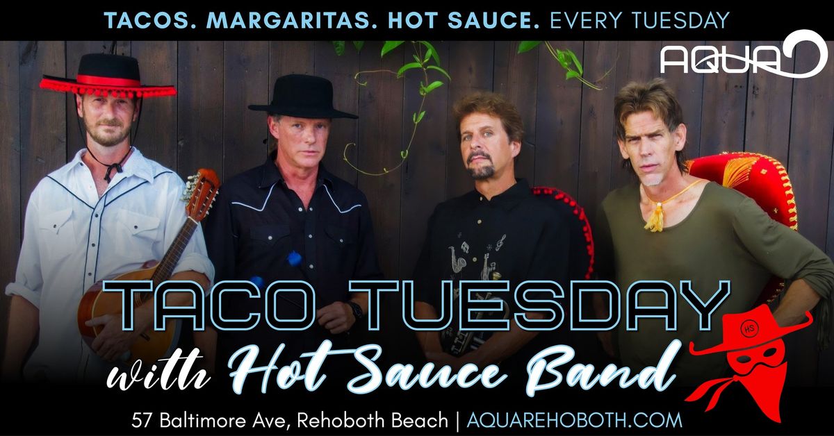 Taco Tuesday with Hot Sauce Band at Aqua Rehoboth