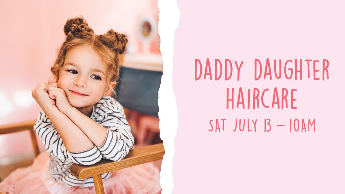 Daddy Daughter Haircare