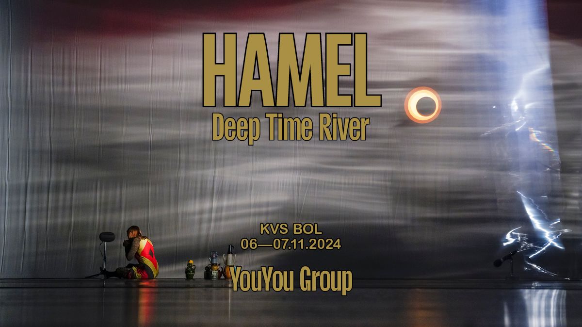 HAMEL - Deep Time River | YouYou Group