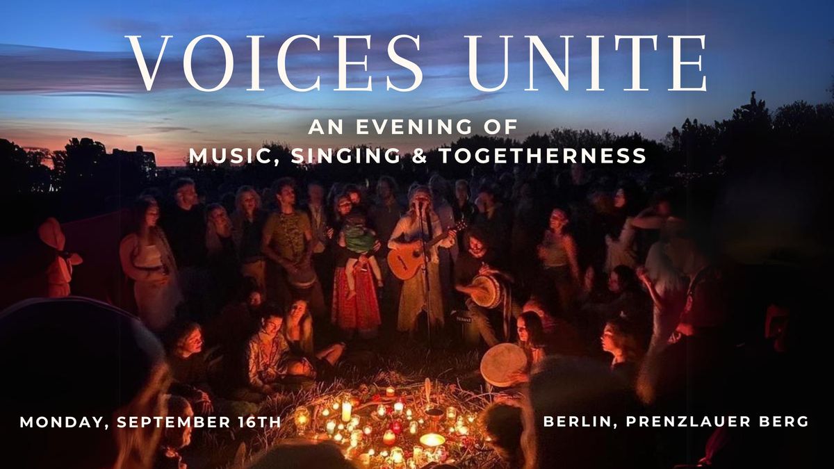 VOICES UNITE - an evening of Music, Singing & Togetherness