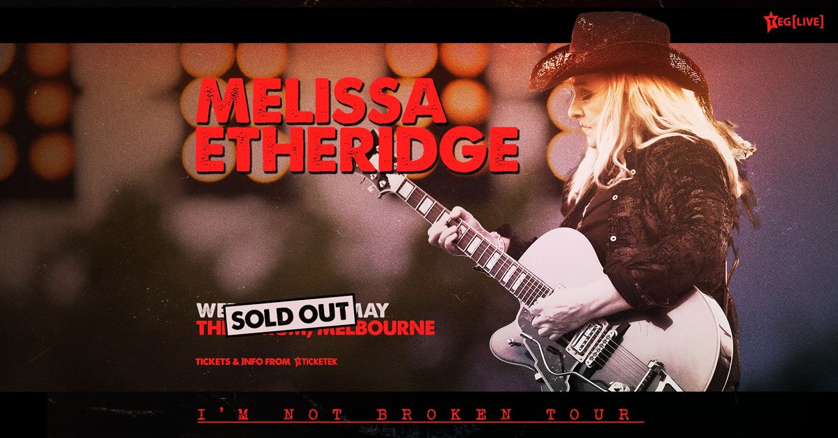 Melissa Etheridge | I'm Not Broken Tour [MELBOURNE] - SOLD OUT