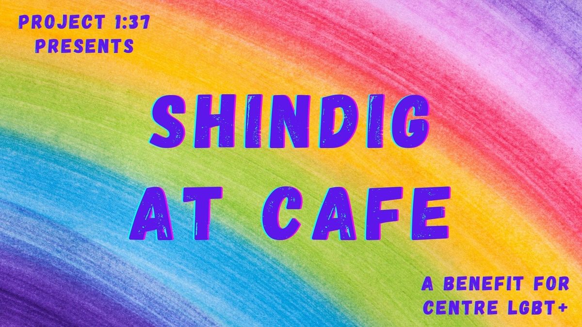 Shindig at Cafe!! 