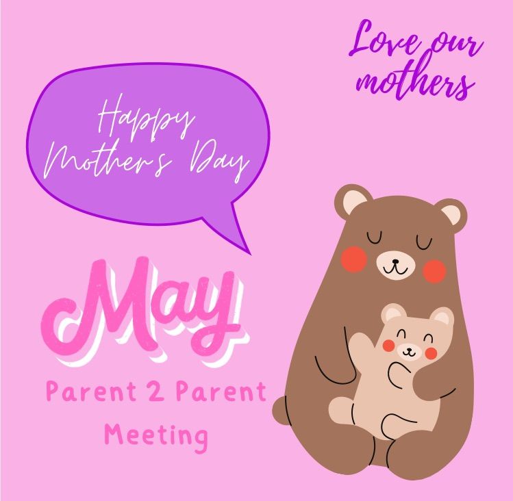 May Parent 2 Parent Meeting