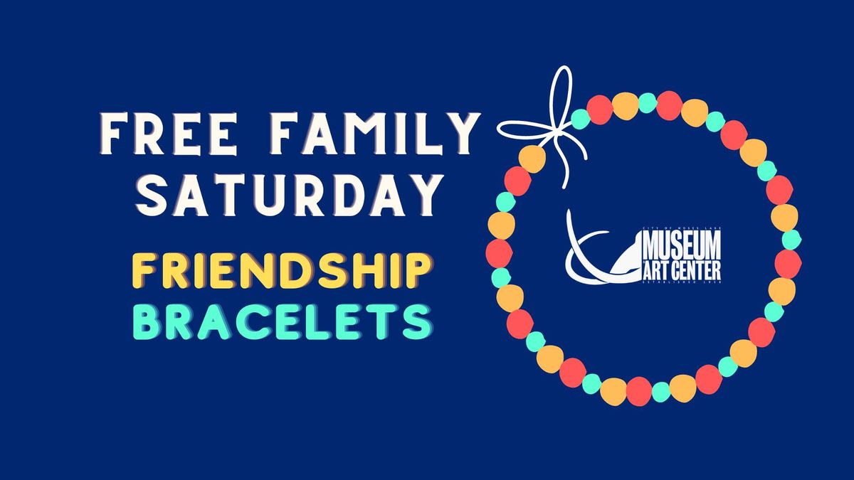 July Free Family Saturday: Friendship Bracelets